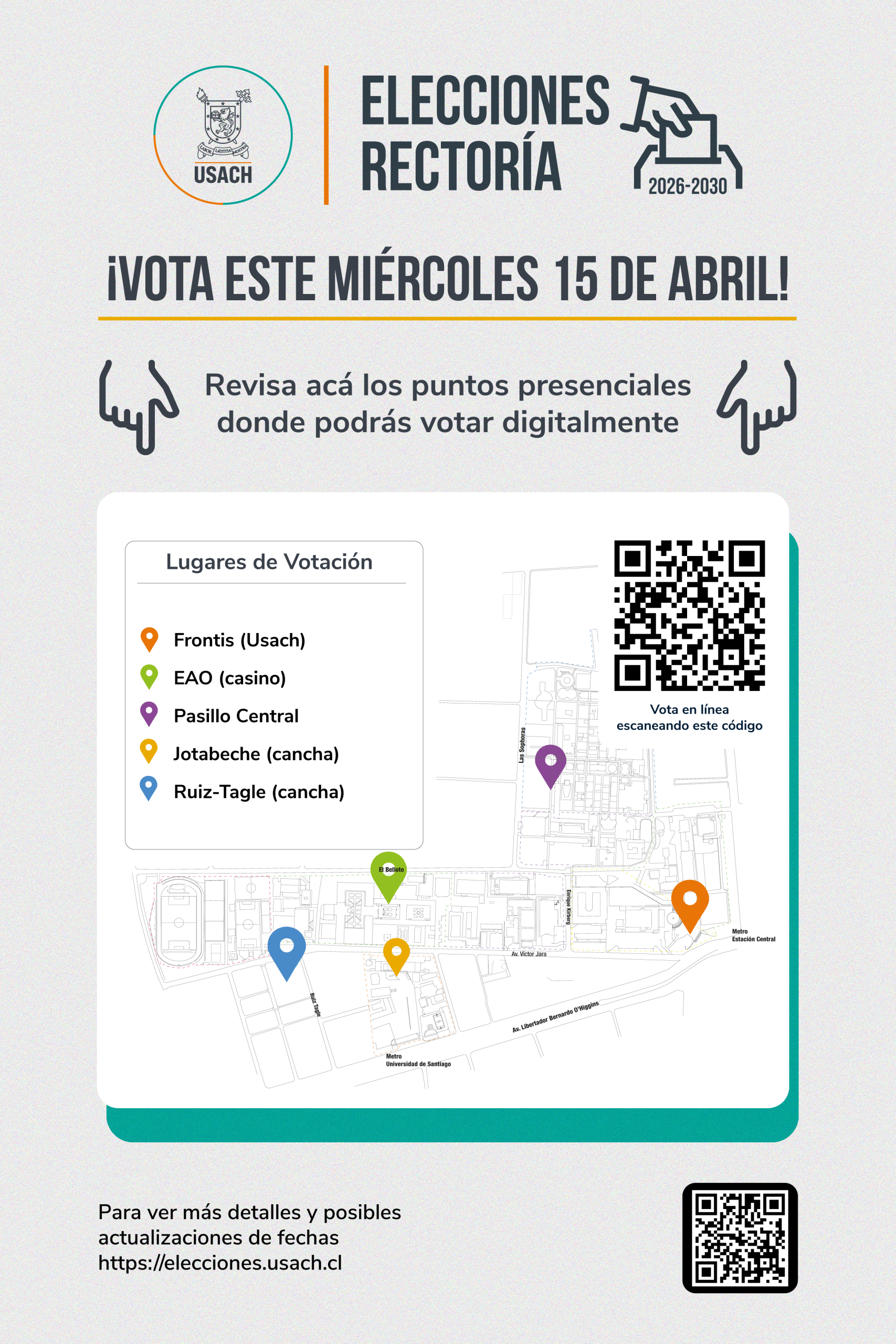 Elecciones Rector??a 2026?C2030 USACH: mapa de puntos presenciales de votaci??n digital ?? mi??rcoles 15 de abril. Lugares: Frontis (Usach); EAO (casino); Pasillo Central; Jotabeche (cancha); Ruiz-Tagle (cancha). M??s informaci??n en https://elecciones.usach.cl